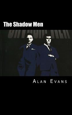 The Shadow Men by Evans, Alan