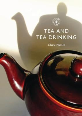 Tea and Tea Drinking by Masset, Claire