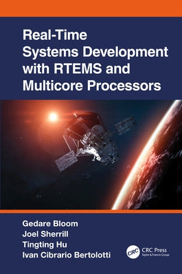 Real-Time Systems Development with Rtems and Multicore Processors by Bloom, Gedare