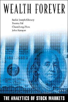 Wealth Forever: The Analytics of Stock Markets by Khoury, Sarkis J.