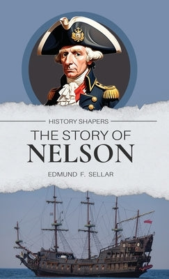 The Story of Nelson by Sellar, Edmund F.