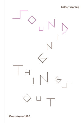 Sounding Things Out: A Journey Through Music and Sound Art by Venrooy, Esther