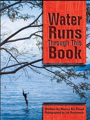 Water Runs Through This Book by Flood, Nancy Bo