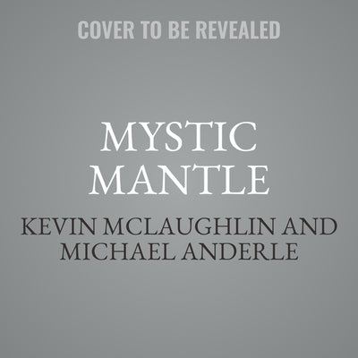Mystic Mantle by McLaughlin, Kevin
