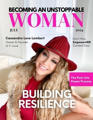 Becoming An Unstoppable Woman Magazine: July 2024 by Olivas, Hanna