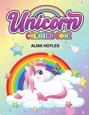 Unicorn Coloring Book: Super cute Unicorn Coloring book by Hoyles, Alma