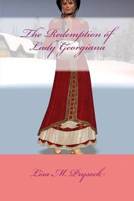 The Redemption of Lady Georgiana by Prysock, Lisa M.