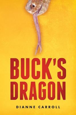 Buck's Dragon by Carroll, Dianne