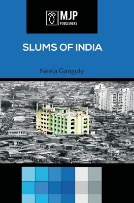 Slums of India by Ganguly, Neela