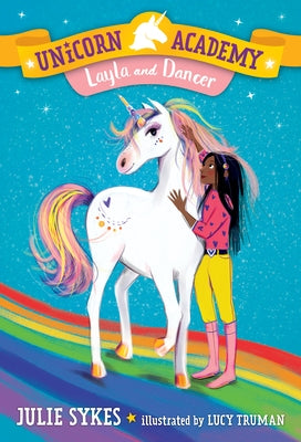 Unicorn Academy #5: Layla and Dancer by Sykes, Julie