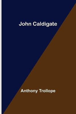 John Caldigate by Trollope, Anthony