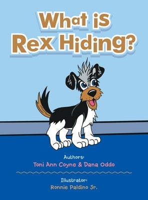 What Is Rex Hiding? by Coyne, Toni Ann
