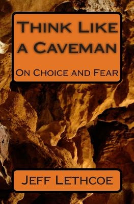 Think Like a Caveman by Lethcoe, Jason