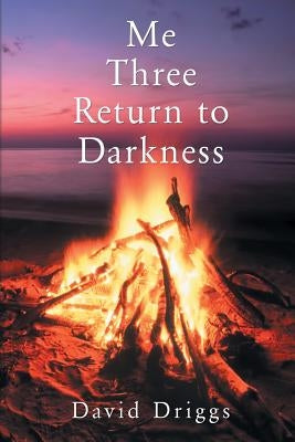 Me Three Return to Darkness by Driggs, David M.