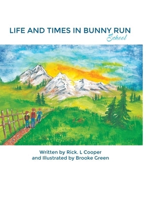 Life and Times in Bunny Run: School by Cooper, Rick L.