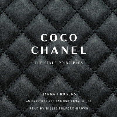 Coco Chanel: The Style Principles by Rogers, Hannah