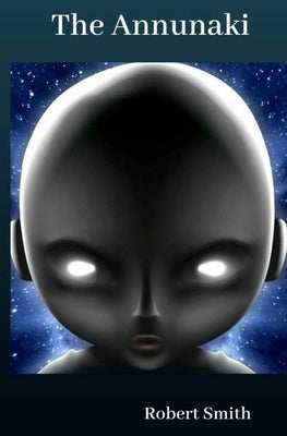 The Annunaki by Smith, Robert