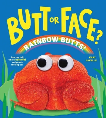 Butt or Face? Volume 5: Rainbow Butts by Lavelle, Kari