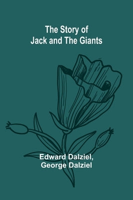 The Story of Jack and the Giants by Dalziel, Edward