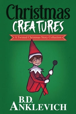Christmas Creatures: A Twisted Christmas Story Collection by Outfield, Rish