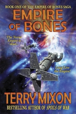 Empire of Bones: Book 1 of The Empire of Bones Saga by Mixon, Terry