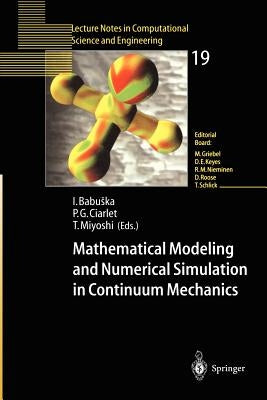 Mathematical Modeling and Numerical Simulation in Continuum Mechanics: Proceedings of the International Symposium on Mathematical Modeling and Numeric by Babuska, Ivo