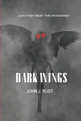 Dark Wings by Rust, John J.