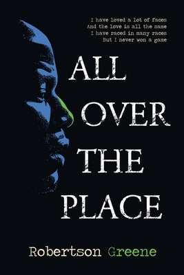 Thoughts of a Man All Over The Place by Greene, Robertson