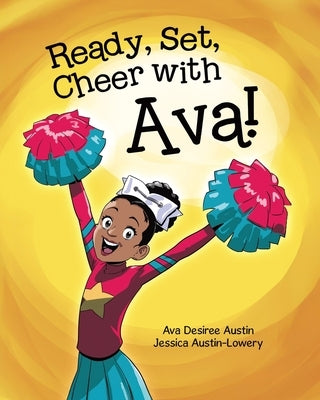 Ready, Set, Cheer with Ava! by Austin, Ava Desiree
