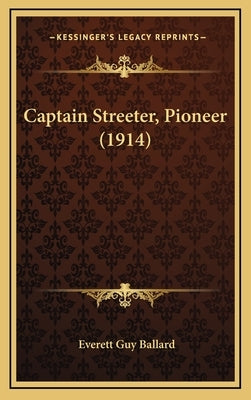 Captain Streeter, Pioneer (1914) by Ballard, Everett Guy