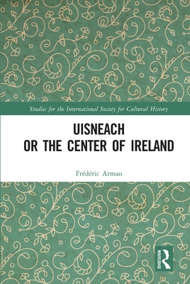 Uisneach or the Center of Ireland by Armao, Frédéric