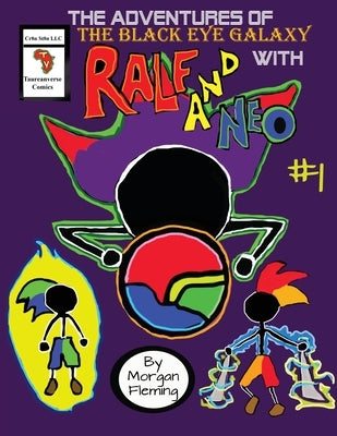 The Adventures of the Black Eye Galaxy with Ralf and Neo by Fleming, Morgan