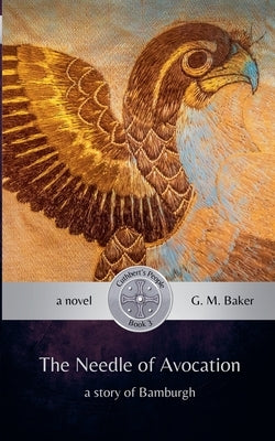 The Needle of Avocation by Baker, G. M.