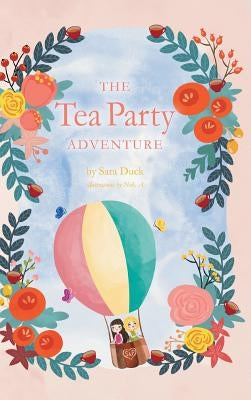 The Tea Party Adventure by Duck, Sara