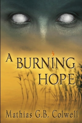 A Burning Hope by G. B. Colwell, Mathias