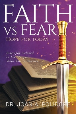 Faith vs Fear: Hope For Today by Polidore, Joan