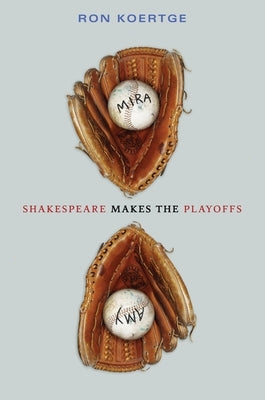 Shakespeare Makes the Playoffs by Koertge, Ron