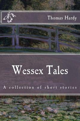 Wessex Tales by Hardy, Thomas