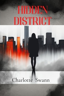 Hidden District by Swann, Charlotte