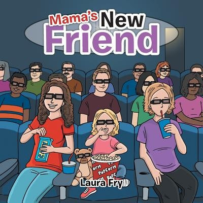 Mama's New Friend by Fry, Laura