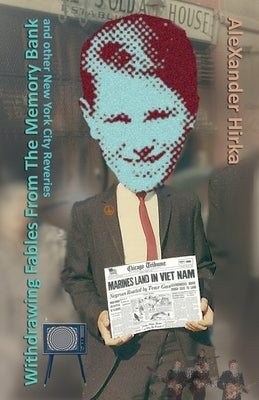 Withdrawing Fables From The Memory Bank by Hirka, Alexander