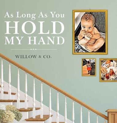 As Long As You Hold My Hand by &. Co, Willow