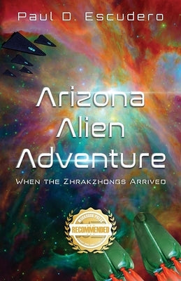Arizona Alien Adventure: When the Zhrakzhongs Arrived by Escudero, Paul