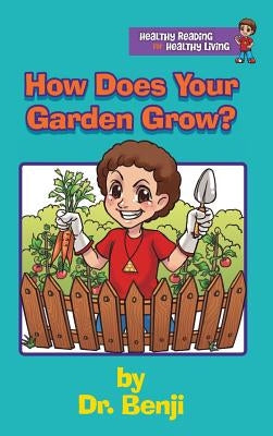 How Does Your Garden Grow by Benjamin-Lambert, Verna R.