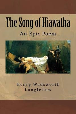 The Song of Hiawatha: An Epic Poem by Ballin, G-Ph