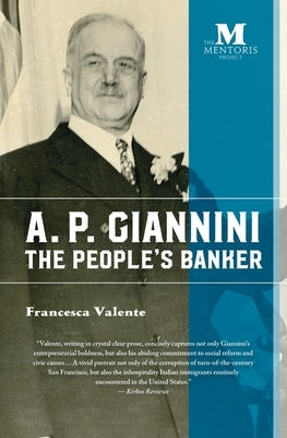 A. P. Giannini: The People's Banker by Valente, Francesca
