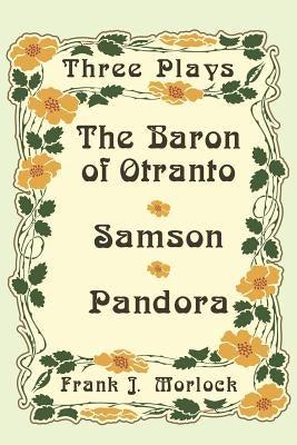 The Baron of Otranto & Samson & Pandora: Three Plays by Voltaire