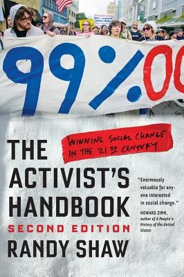 The Activist's Handbook: Winning Social Change in the 21st Century by Shaw, Randy