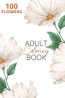 Adult Flower Coloring Book: Adults amazing collection - beautiful flowers - serene flowers by Danielle Wilcher