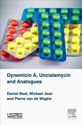Dynemicin A, Uncialamycin and Analogues by Best, Daniel
